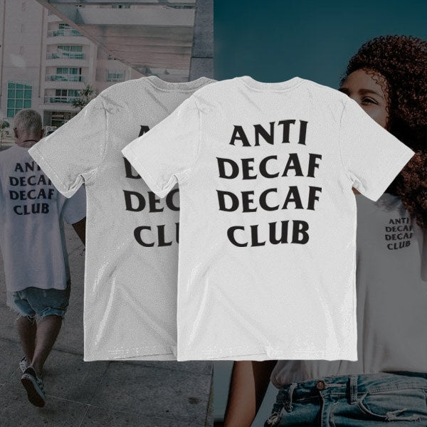 Anti Decaf Decaf Club T-Shirt